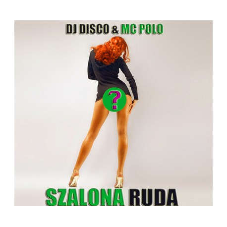 DJ Disco feat. MC Polo - Szalona Ruda