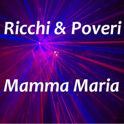 Mamma Maria 2021 - Ricchi & Poveri