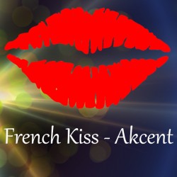 French Kiss 2021 - Akcent