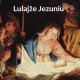 Lulajże Jezuniu-Kolędy Polskie